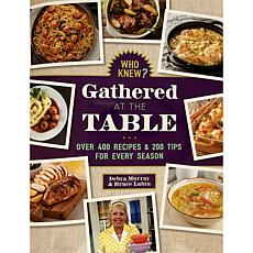 Who Knew? Gathered at the Table Cookbook by Debra Murray & Bruce Lubin