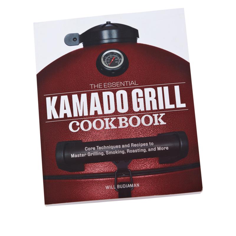 The Essential Kamado Grill Cookbook