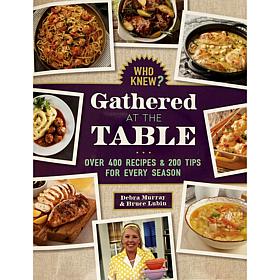 Who Knew? Gathered at the Table Cookbook by Debra Murray & Bruce Lubin